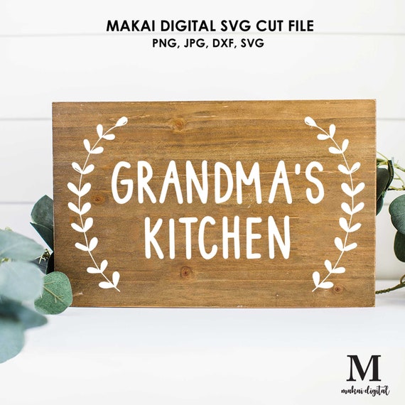 Grandma S Kitchen Svg Kitchen Decor Svg Digital Etsy