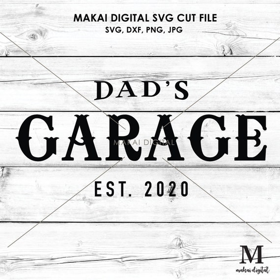 Download Dad S Garage Est 2020 Dad Svg Father S Day Svg Etsy