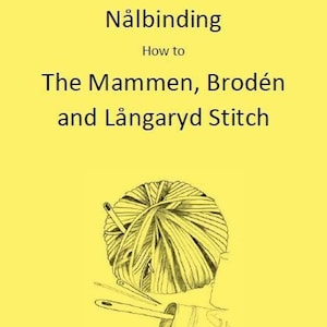 E-booklet: How to nalbind - The Mammen, Brodén and Långaryd stitch