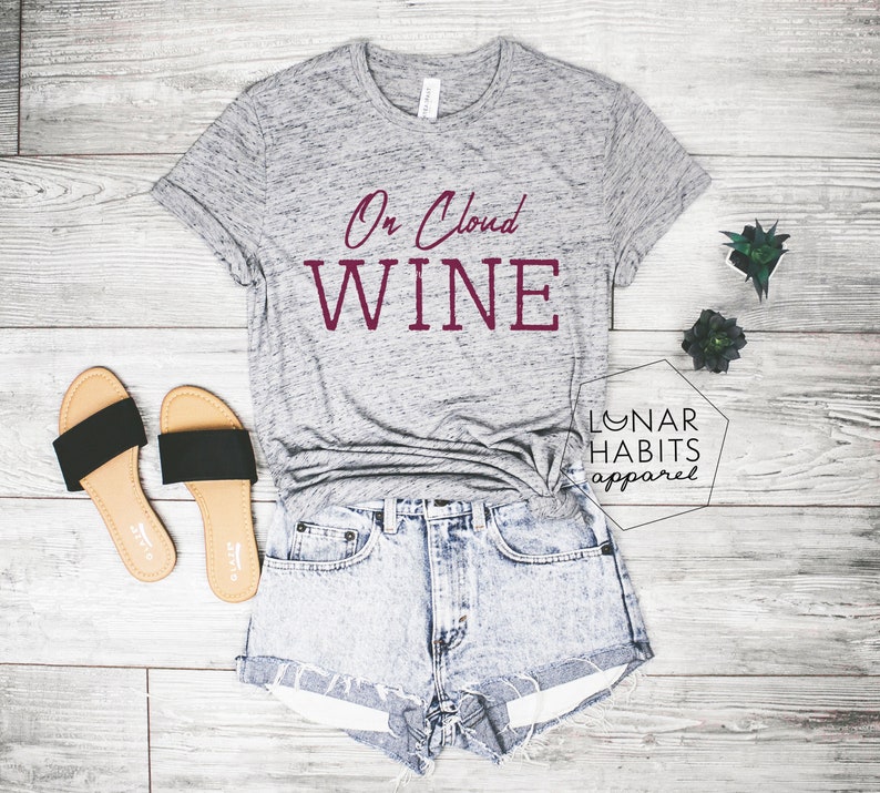 Wine Shirts Wine Lover Gift On Cloud Wine Shirt Gift For Women Wine Lover Shirt Graphic Tee Tumblr Wine Gift Wine Shirt Wine Gifts