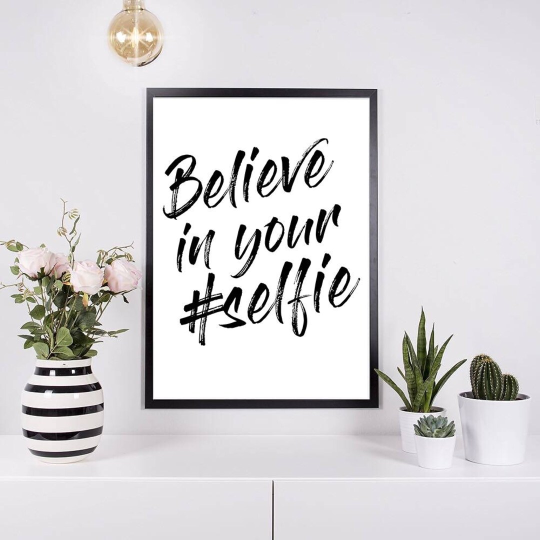 Believe in Your Selfie Digital Print Printable Wall Art - Etsy