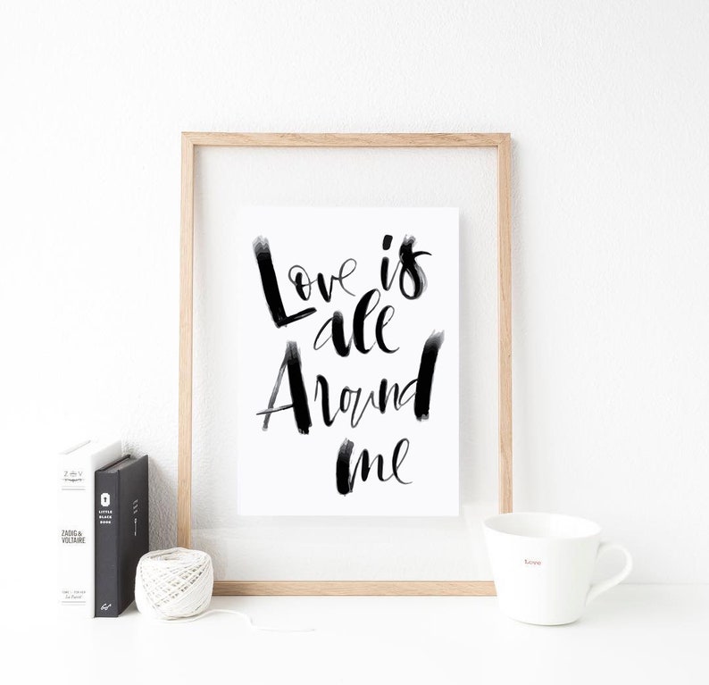 Love is All Around Me Digital Print Printable Quote Printable Wall Art
