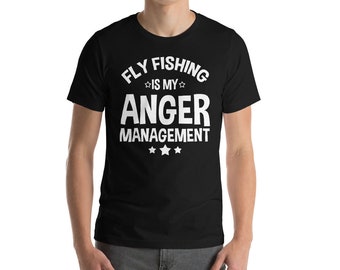 Fly Fishing Is My Anger Management T-shirt-fishing shirt-fly fishing shirt-mountain fish-outdoors shirt-the great outdoors-outdoorsman appar