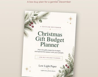 May include: A Christmas Gift Budget Planner document featuring watercolor pine branches and red berries in the corners. The text reads: Christmas Gift Budget Planner, A Gentler December, Plan the gifts, keep the budget, and spend the season with your people.