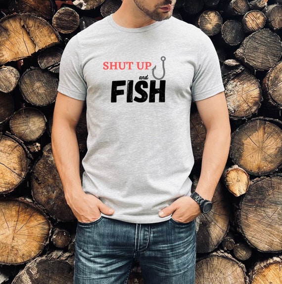 Shut up and Fish, Shut Up, Fishing, Dad Shirt, Dad Gift, Fisherman