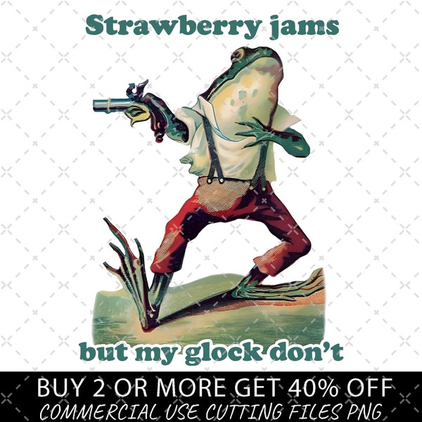 Strawberry Jams But My Glock Don't Digital File, Funny PNG Meme Unisex Men Women Ladies Adult Sayings Gun, Strawberry Jams Png