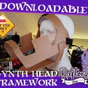 May include: A brown foam head framework for a costume, with a black strap. The framework is on a white mannequin head. The image has the text "DOWNLOADABLE PDF FILE ONLY!!!" and "SYNTH HEAD FRAMEWORK Raptor's Den" in purple text.