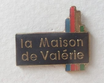 Pin's - Pins - Pin de esmalte - La Maison de Valérie - empresa - objeto publicitario vintage - broche - insignias