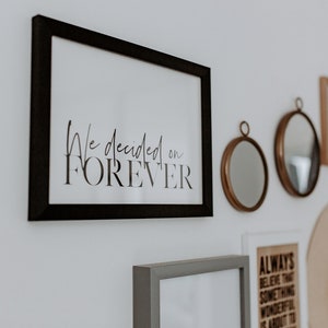 We Decided On Forever Black & White Minimalist Type Wall Art Print A4 image 1