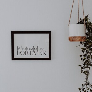 We Decided On Forever Black & White Minimalist Type Wall Art Print A4 image 2