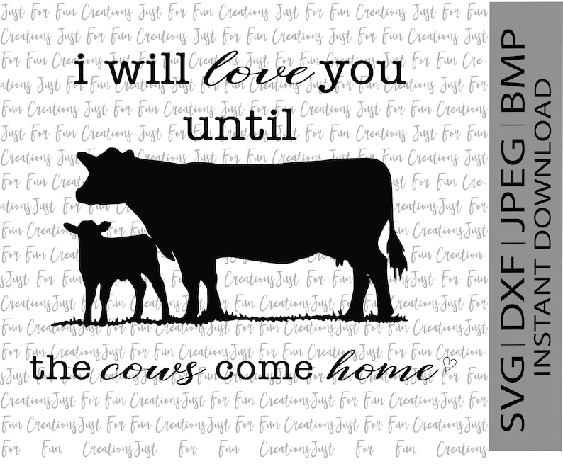 Download I will love you until the cows come home SVG/DXF/JPEG | Etsy