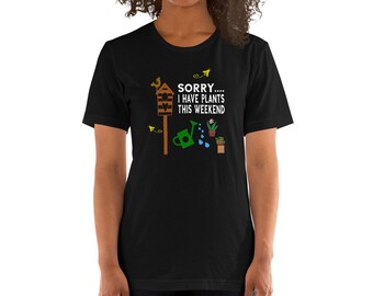 Sorry I Have Plants this Weekend Funny Gardening T-Shirt (Shipped from USA, UK )