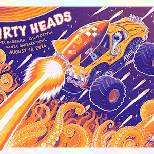 May include: A concert poster featuring a yellow monster truck with a rocket strapped to its roof, emitting a bright orange flame. The background is a deep purple space scene with orange tentacles, stars, and the text: DIRTY HEADS, SANTA BARBARA, CALIFORNIA, SANTA BARBARA BOWL, AUGUST 16, 2026.