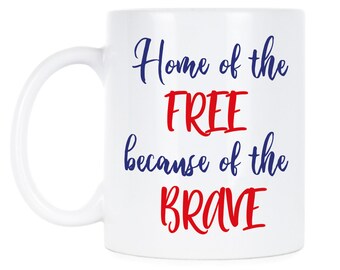 Home of the Free Because of the Brave 4th of July Independence Day