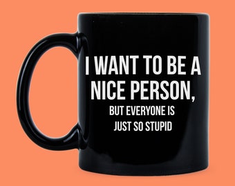 Sarcastic "Nice Person" Coffee Mug - Funny Novelty Gift