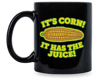 Es maíz. Su taza de maíz. Tiene el jugo. Un gran terrón con protuberancias. Es maíz.