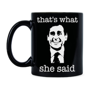 Michael Scott TV-Show-Zitat-Tasse - Das ist, was sie sagte, Kaffeetasse