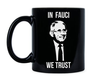 In Fauci We Trust Mug