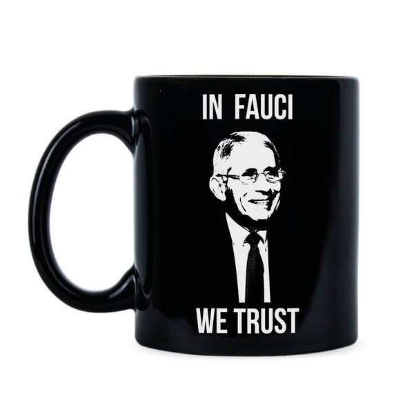 In Fauci We Trust Dr Fauci Fauci Dr Fauci Mug Team Fauci