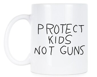 Protect Kids Not Guns Sandy Hook Uvalde Gun Control Gun Control Mug