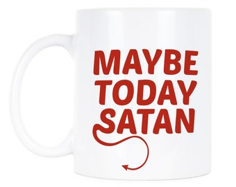 Forse oggi Satana Umorismo nero Satana Tazza Non oggi Satana Divertente