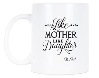 Like Mother Like Daughter Mothers Day Mug Mom Mug Mother's Day Mug Mom Coffee Mug