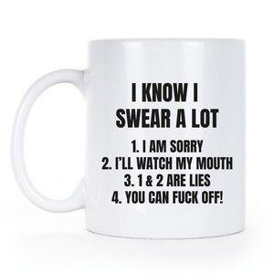 I Know I Swear A Lot Sarcasm Mug Curse Word Mug