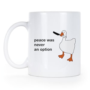 Goose Mug Peace was Never an Option Funny Goose