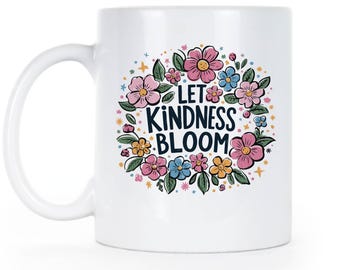 Let Kindness Bloom Mug