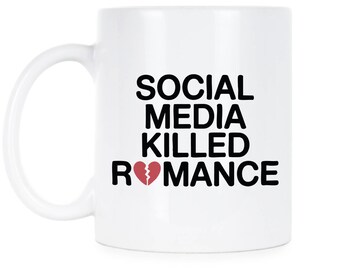 Social Media Killed Romance Mug