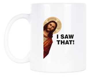 Jesus I Saw That Mug - Funny Christian Coffee Cup for Memes and Gifts