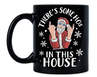 Theres Some Hos in this House Santa Mug Naughty Santa Funny Christmas