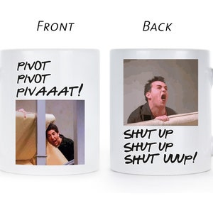Chandler Bing Ross Geller Coffee Mug PIVOT - Funny TV Sitcom Gift
