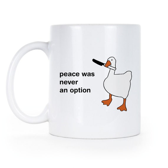 Goose Mug Peace was Never an Option Funny Goose