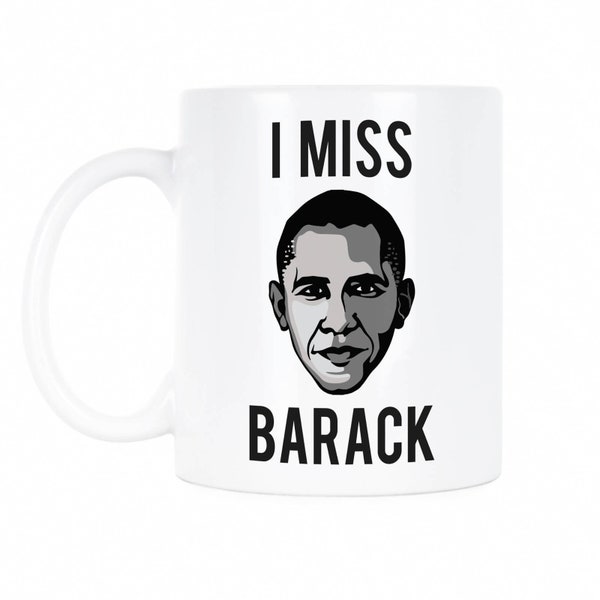 Obama Barack Obama I Miss Barack I Miss Obama Barack Obama Becher