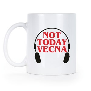 Not Today Vecna Steve Harrington Eddie Munson Vecna Mug Max Mayfield