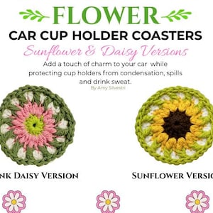 May include: Two round crochet car cup holder coasters featuring floral designs. One coaster displays a pink daisy pattern with green and white accents, while the other shows a sunflower pattern with brown, yellow, and white yarn colors.