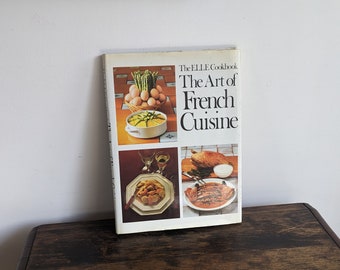 The Elle Cookbook The Art of French Cooking