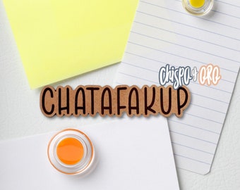 CHATAFAKUP -  Engraved Magnet - 3.5"