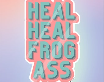 Heal Heal Frog Ass / Sana Sana Colita de Rana Sticker Funny Spanglish Saying Glossy 3.5" Die-Cut Sticker