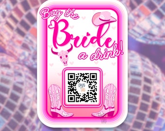 Buy the Bride a Drink Sticker, Bachelorette, Bachelorette Party, Cashapp Venmo Paypal QR code, Pink Cowgirl, Nashville Girl's Trip