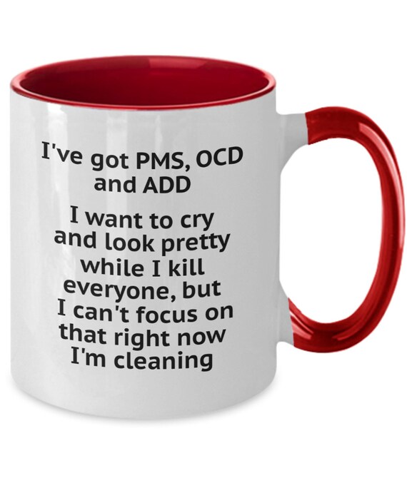 PMS Mug OCD Awareness ADD Women's Gift Funny Sarcastic - Etsy