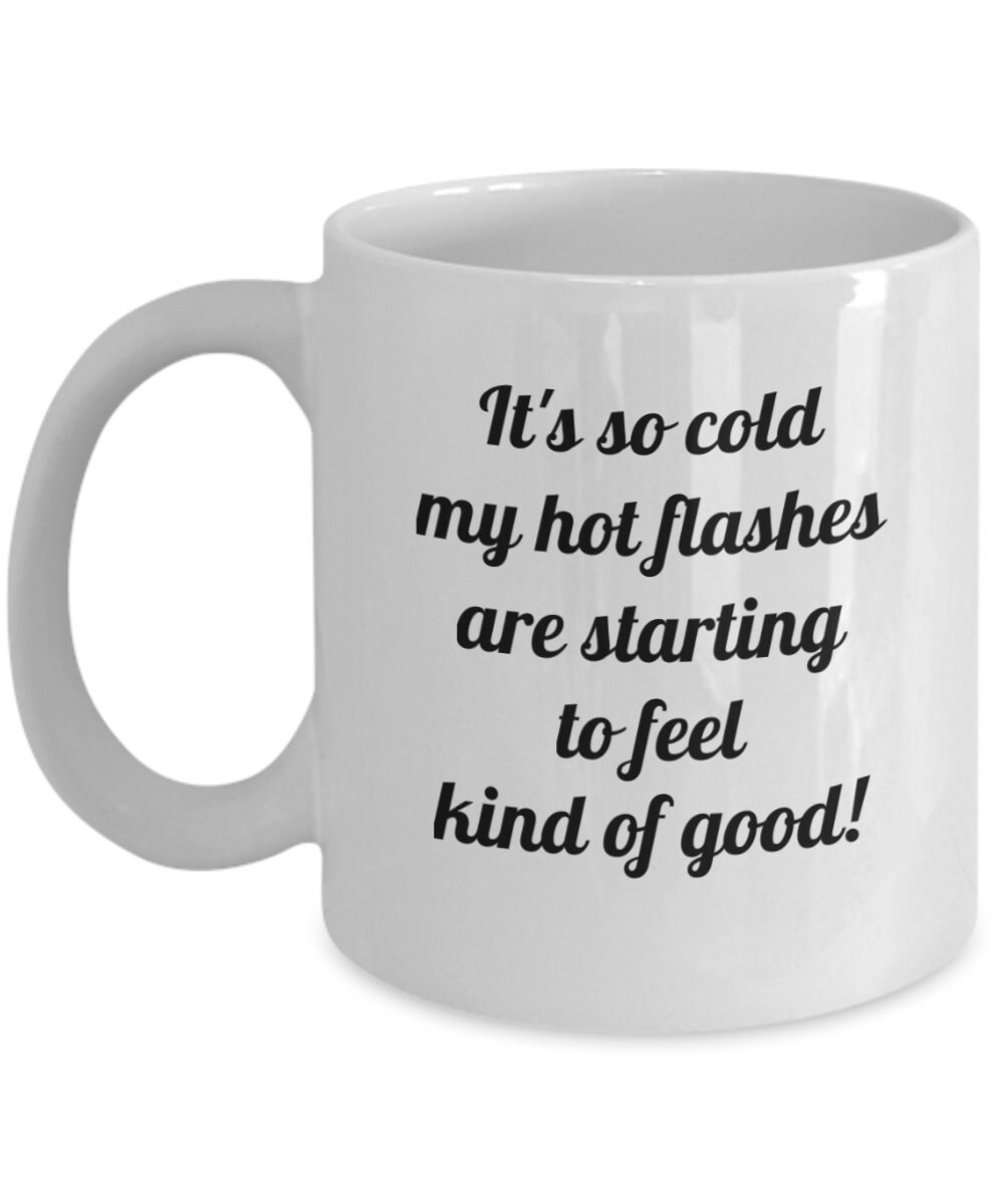 Funny Coffee Mug for Women Hot Flash Mug Menopause Gag Gift Etsy