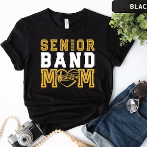 Senior 2025 Band Mom Shirt, Marching Band Mom, Class of 2025 T-Shirt, Custom Band Tee, Band Mom Gift, Mothers Day Gifts, Senior Mom Tshirt