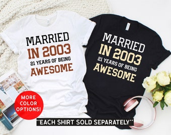 21st Wedding Anniversary Gift for Couple, 21st Wedding Anniversary Shirt for Husband and Wife, Married 21 Years Ago, Married In 2003