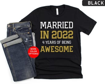 4-årsdags-tröja för make, gift år 2022-t-shirt, matchande personlig bröllopsdagspresent till honom, 4 års äktenskapströja