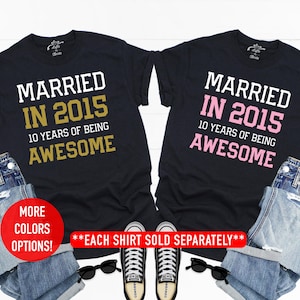 10th Wedding Anniversary Gift for Couple, 10th Wedding Anniversary Shirt for Husband and Wife, Married 10 Years Ago, Married In 2015