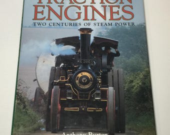 Traction Engines: Two Centuries of Steam Power by Anthony Burton, 2000 Hardcover Book, History of Steam Power, Mechanical Engineering