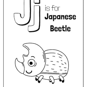 May include: Black and white illustration of the letter J with the text "J is for Japanese Beetle" and a cartoon drawing of a Japanese beetle.