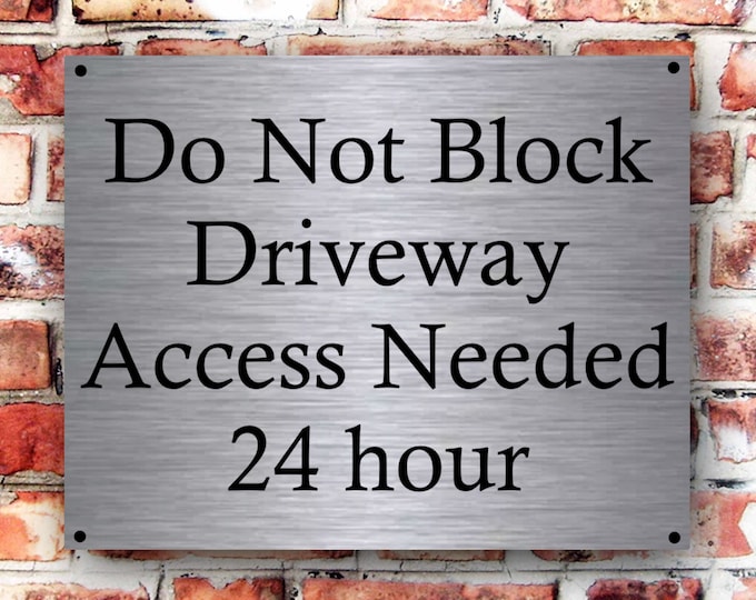 Do not block driveway access needed 24 hour wall sign plaque weather proof pre drilled parking sign driveway gate